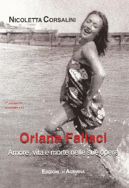Oriana Fallaci. Amore, vita e morte nelle sue opere - Nicoletta Corsalini - copertina