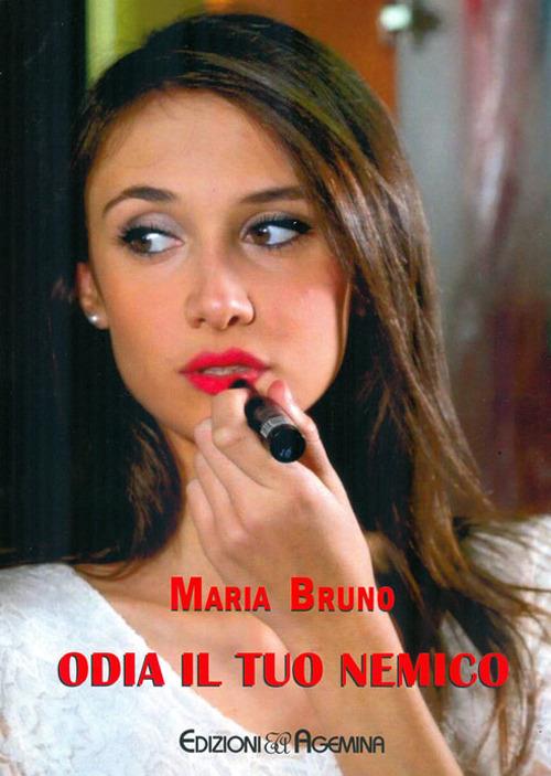 Odia il tuo nemico - Maria Bruno - copertina