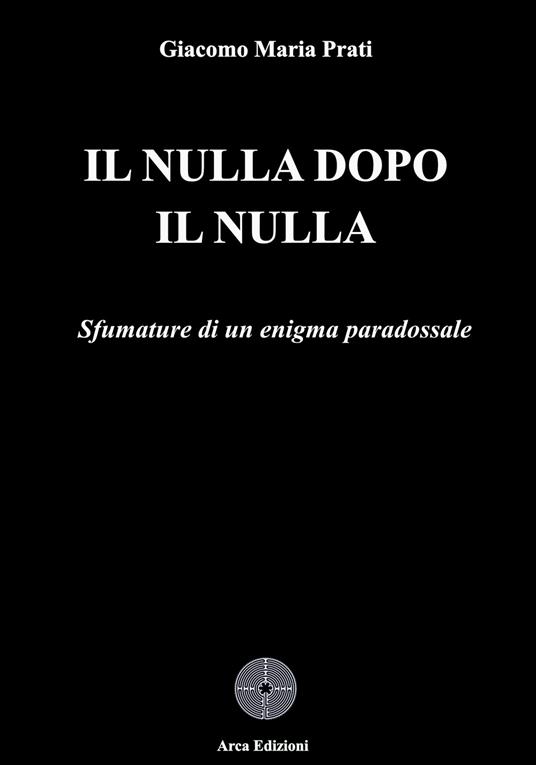 Il nulla dopo il nulla - Giacomo Maria Prati - copertina