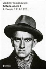 Tutte le opere. Vol. 1: Poesie 1912-1926.