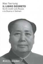 Il libro segreto. Scritti inediti sulla Russia e la Guerra in Vietnam