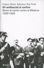 Gli antifascisti al confino. Storie di uomini contro la dittatura 1926-1943