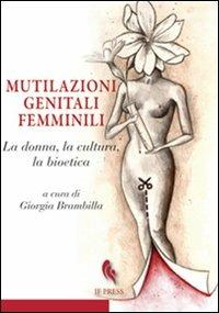 Mutilazioni genitali femminili. La donna, la cultura, la bioetica - copertina
