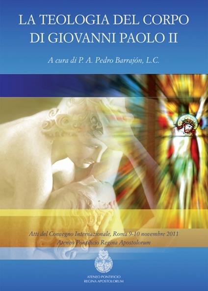 La teologia del corpo di Giovanni Paolo II. Ediz. italiana, inglese e spagnola - copertina