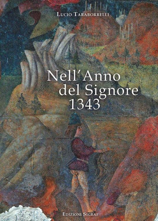 Nell'anno del Signore 1343 - Lucio Taraborrelli - copertina