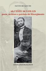 Alceste de Lollis. Poeta, scrittore e patriota del Risorgimento