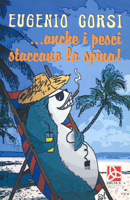 ...Anche i pesci staccano la spina - Eugenio Corsi - copertina