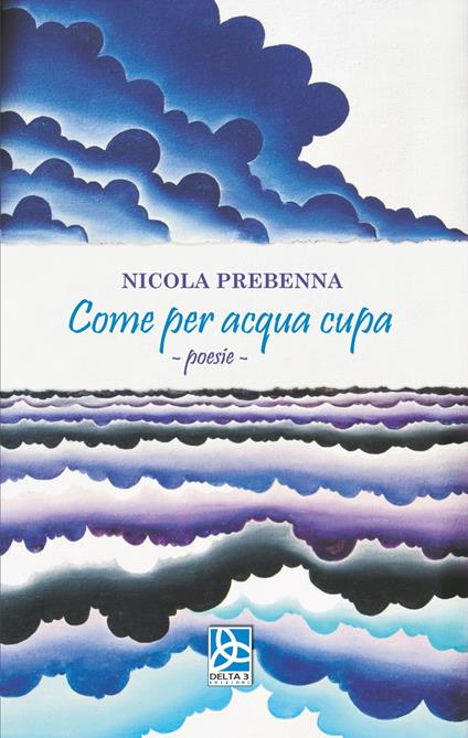 Come per acqua cupa. Poesie - Nicola Prebenna - copertina