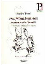 Fate, folletti, buffardelli insieme a noi ai fornelli. Tradizione e fantasia in cucina
