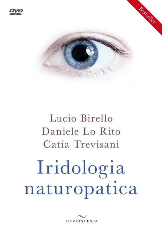 Iridologia naturopatica. Con DVD - Lucio Birello,Daniele Lo Rito,Catia Trevisani - copertina