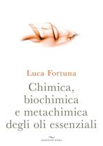 Chimica, biochimica e metachimica degli oli essenziali