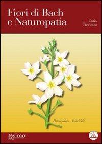Fiori di Bach e naturopatia - Catia Trevisani - copertina