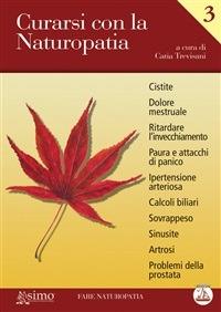 Curarsi con la naturopatia. Vol. 3 - Catia Trevisani - ebook