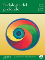 Iridologia del profondo. Ediz. illustrata
