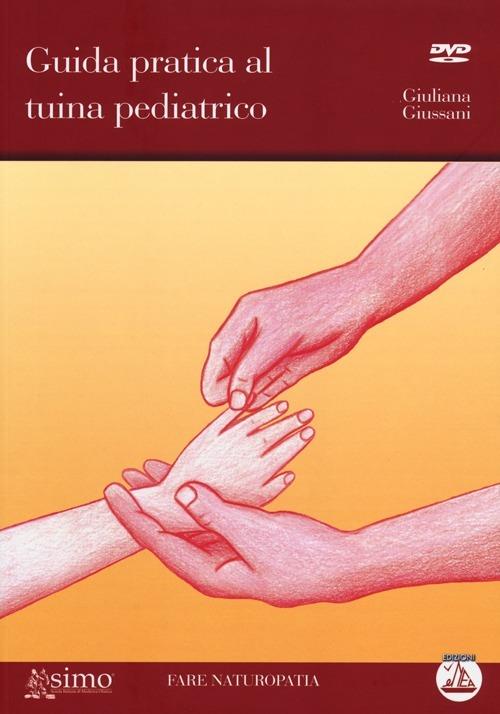 Guida pratica al tuina pediatrico. Con DVD - Giuliana Giussani - copertina