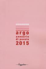 Argo. Annuario di poesia 2015