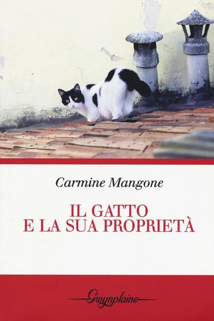 Il gatto e la sua proprietà - Carmine Mangone - copertina