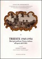 Trieste 1945-1954. Moti giovanili per Trieste italiana all'epoca del GMA