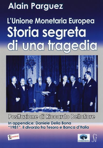 L'Unione monetaria europea. Storia segreta di una tragedia - Alain Parguez - copertina