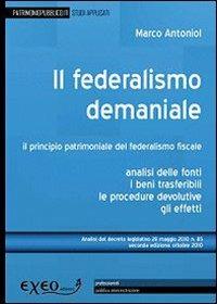 Il federalismo demaniale. Il principio patrimoniale del federalismo fiscale - Marco Antoniol - copertina
