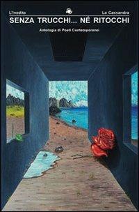 Senza trucchi... né ritocchi. Antologia di poeti contemporanei - copertina