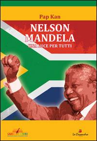 Nelson Mandela. Una luce per tutti - Pap Kan - copertina