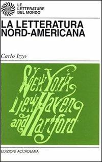 La letteratura nord-americana - Carlo Izzo - 2