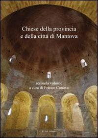 Chiese della provincia e della città di Mantova. Vol. 2 - Franco Canova - copertina