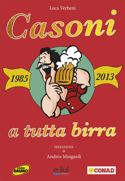 Casoni a tutta birra (1985-2013). Con DVD - Luca Verbeni - copertina