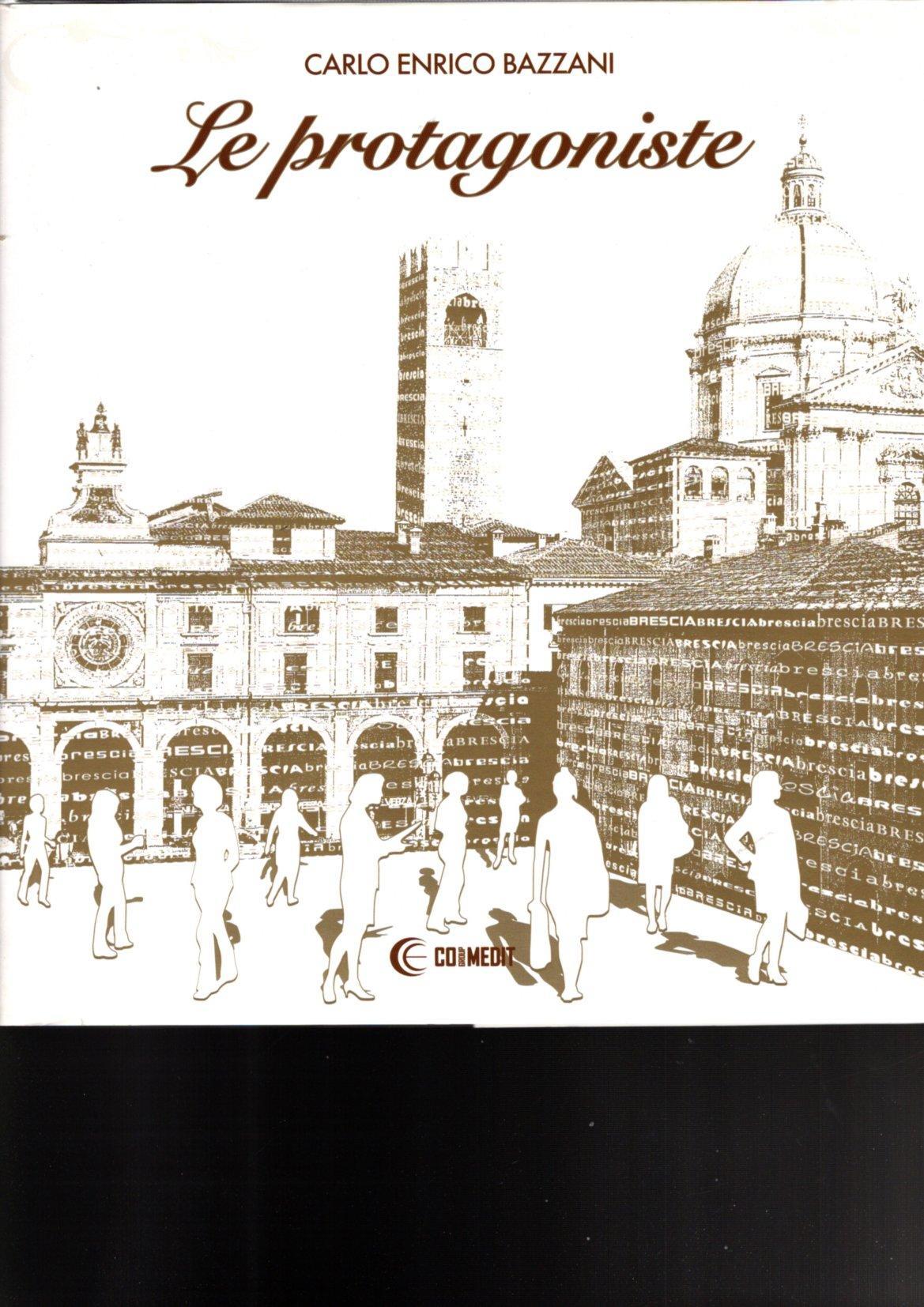 Le protagoniste. Brescia