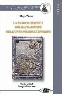 La radice cristica del sacramento dell'unzione degli infermi - Diego Visone - copertina