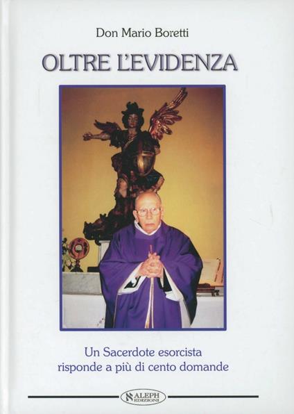 Un sacerdote esorcista risponde oltre l'evidenza - Mario Boretti - copertina
