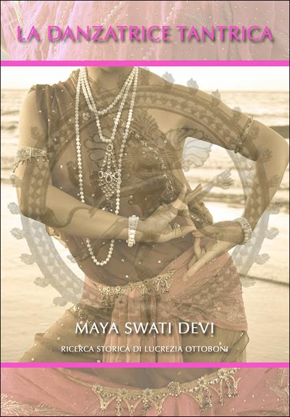 La danzatrice tantrica - Maya Devi Swati - copertina