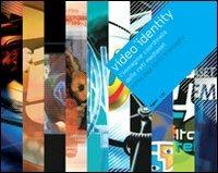 Video identity. L'immagine coordinata delle reti Mediaset. Ediz. italiana e inglese - Mirko Pajé,Carlo Branzaglia - copertina