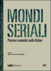 Mondi seriali. Percorsi semiotici nella fiction - copertina