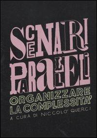 Scenari paralleli. Organizzare la complessità - copertina