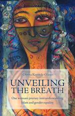 Unveiling the breath. On woman's journey in to understanding Islam and gender equality