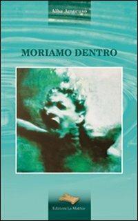 Moriamo dentro - Alba Amoruso - copertina