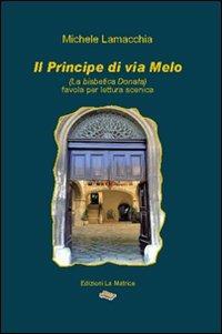Il principe di via Melo (la bisbetica Donata) - Michele Lamacchia - copertina
