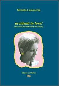 Accidenti in love! - Michele Lamacchia - copertina