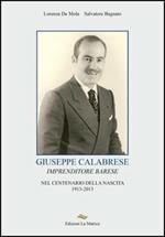 Giuseppe Calabrese. Imprenditore barese nel centenario della nascita 1913-2013