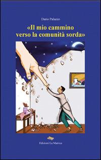 «Il mio cammino verso la comunità sorda» - Dario Palazzo - copertina