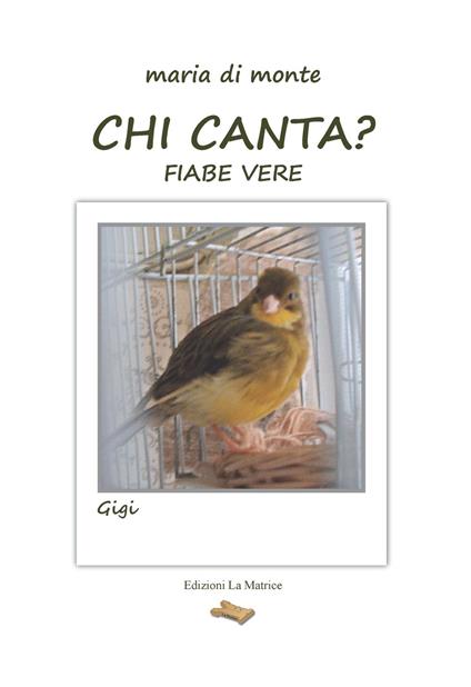 Chi canta? Fiabe vere - Maria Di Monte - copertina