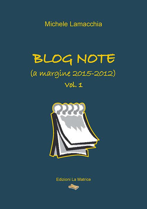 Blog note (a margine 2015-2012) - Michele Lamacchia - copertina