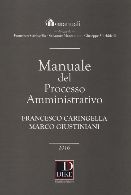 Manuale del processo amministrativo - Francesco Caringella,Marco Giustiniani - copertina