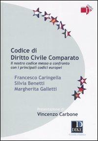 Codice di Diritto Civile Comparato - Francesco Caringella,Silvia Benedetti,Margherita Galletti - copertina