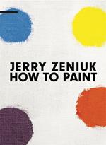 Jerry Zeniuk. How to Paint. Ediz. multilingue