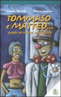 Tommaso e Matteo... Quando un cordone salva la vita - Claudio Buccelli,Nunzia Cannovo - copertina