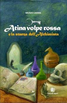 Libro Atina Volpe Rossa e la stanza dell'alchimista Maurizio Giannini