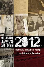 Quando avevo 20 anni. 1992/2012. Interviste, riflessioni e ricordi su Falcone e Borsellino